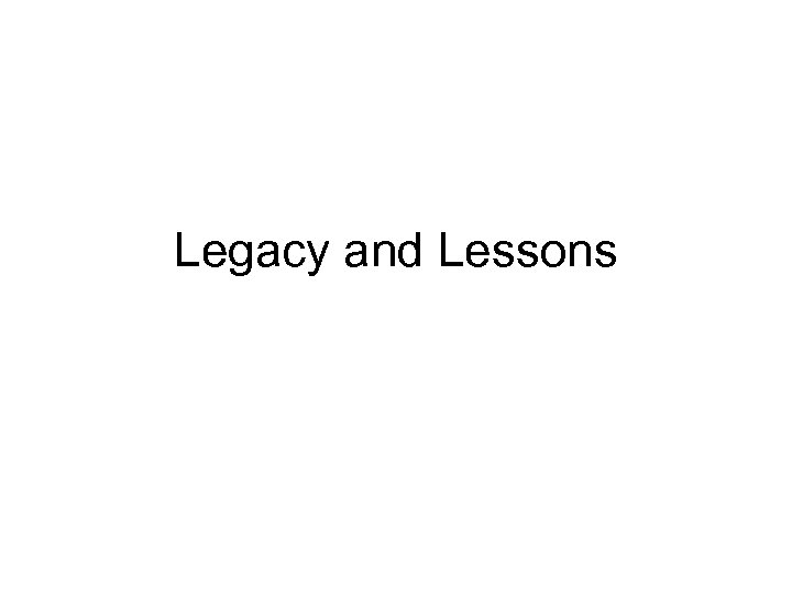 Legacy and Lessons 