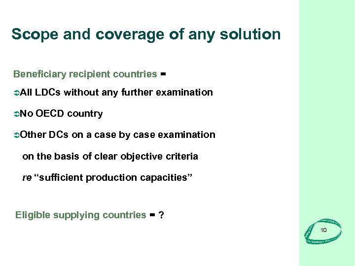Scope and coverage of any solution Beneficiary recipient countries = ÜAll LDCs without any