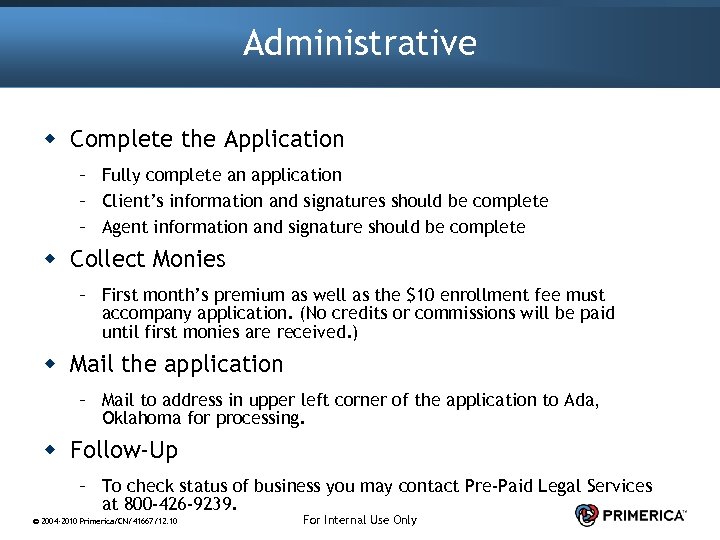 Administrative w Complete the Application – Fully complete an application – Client’s information and