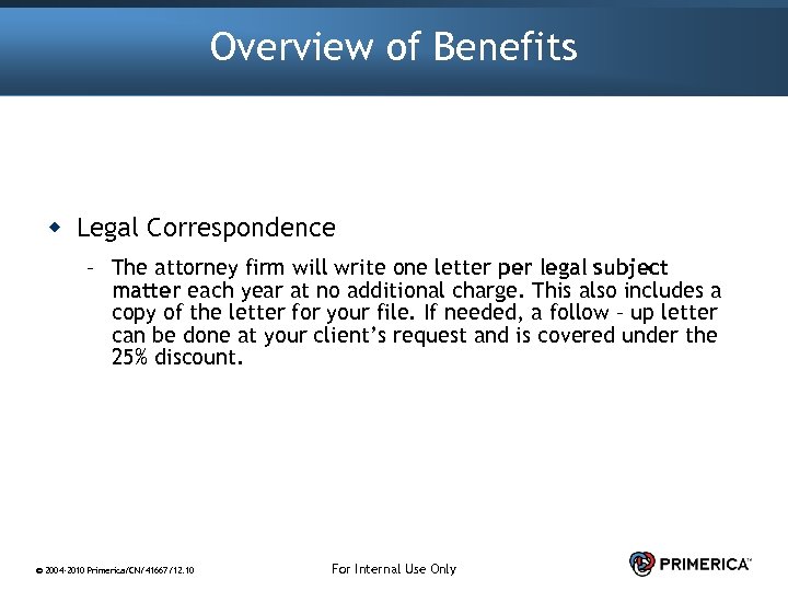 Overview of Benefits w Legal Correspondence – The attorney firm will write one letter