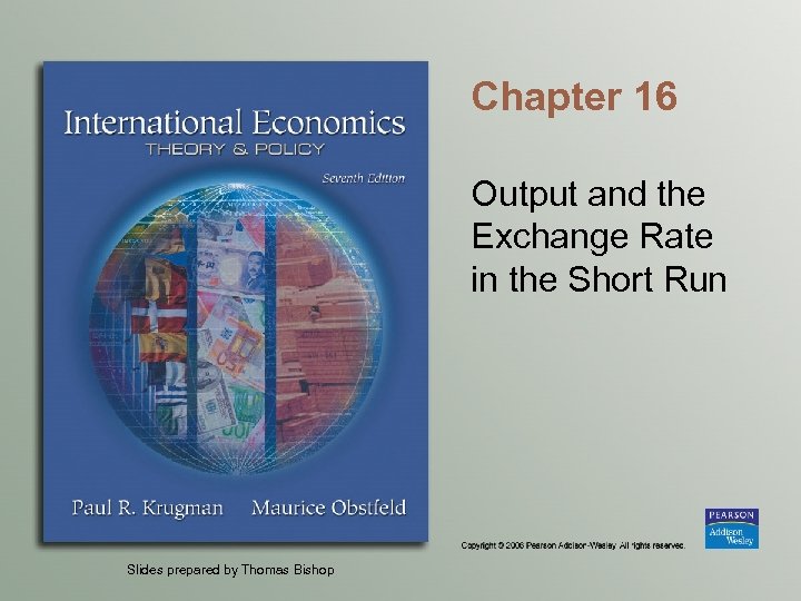 Chapter 16 Output and the Exchange Rate in the Short Run Slides prepared by