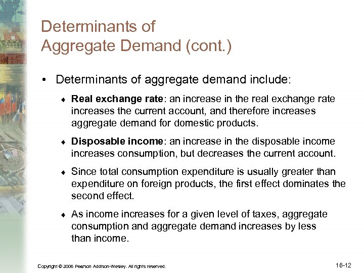 Determinants of Aggregate Demand (cont. ) • Determinants of aggregate demand include: ¨ Real