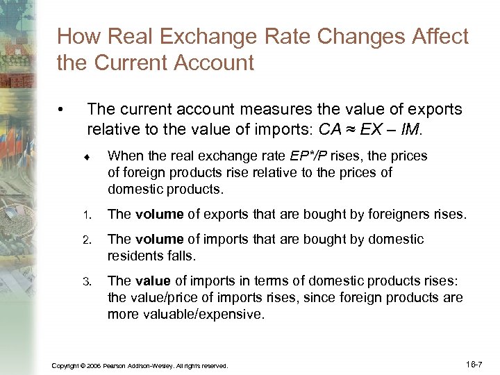 How Real Exchange Rate Changes Affect the Current Account • The current account measures