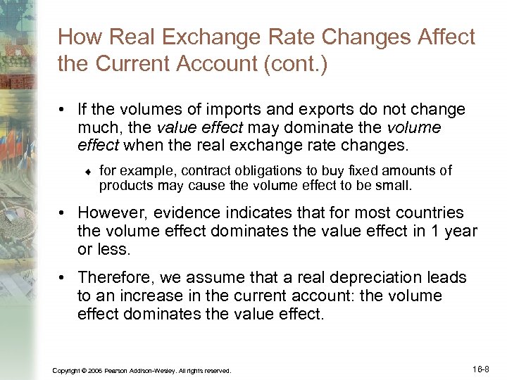 How Real Exchange Rate Changes Affect the Current Account (cont. ) • If the