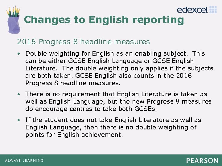 Changes to English reporting Click to edit Master title style 2016 Progress 8 headline