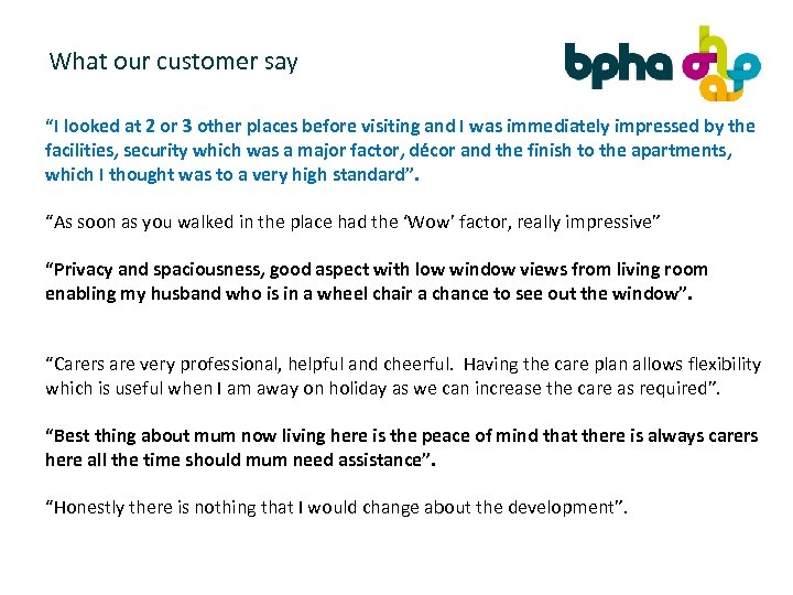 What our customer say “I looked at 2 or 3 other places before visiting