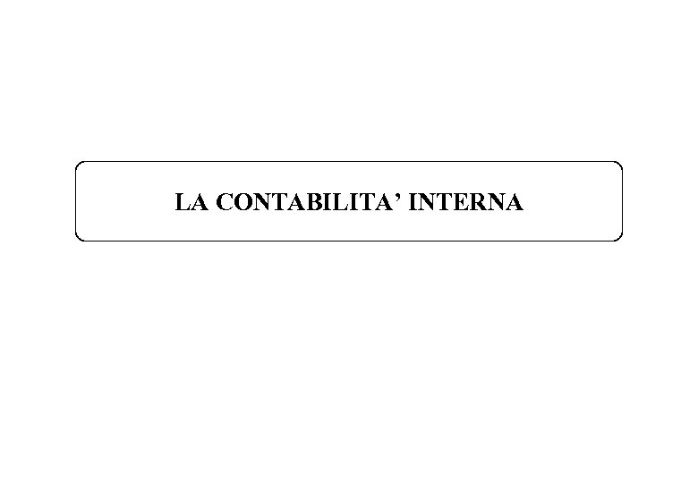 LA CONTABILITA’ INTERNA 