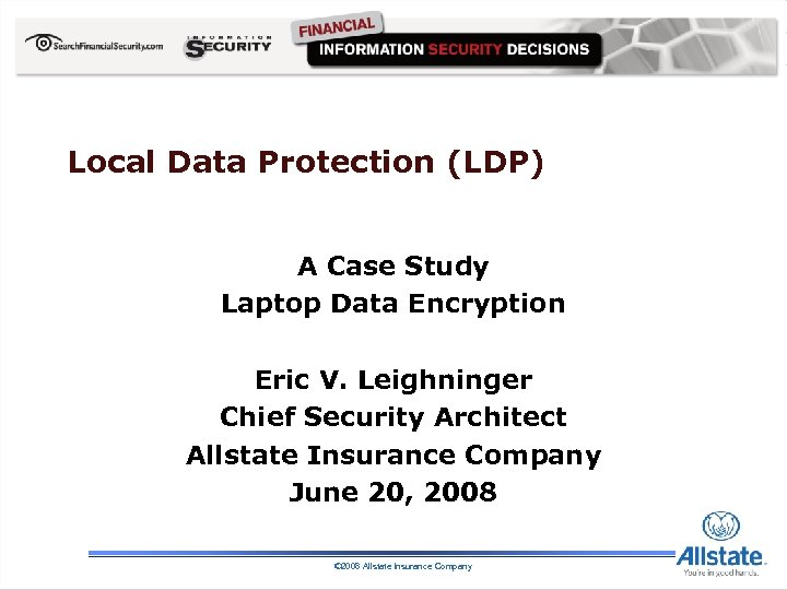 Local Data Protection (LDP) A Case Study Laptop Data Encryption Eric V. Leighninger Chief