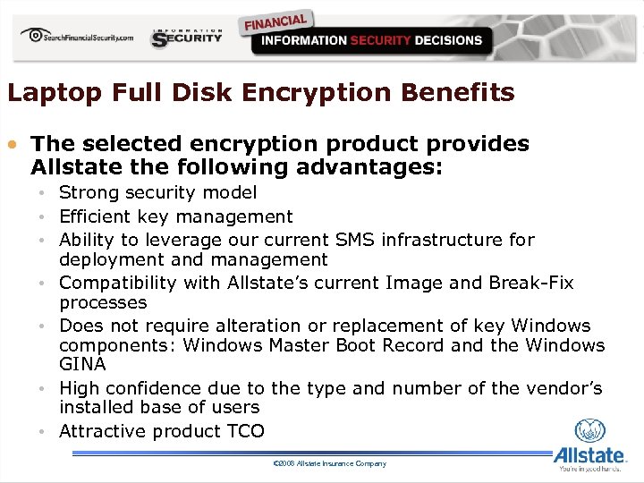 Laptop Full Disk Encryption Benefits • The selected encryption product provides Allstate the following