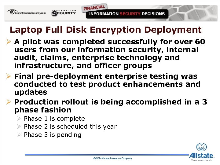 Laptop Full Disk Encryption Deployment Ø A pilot was completed successfully for over 60