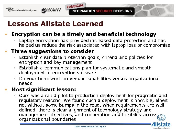 Lessons Allstate Learned • Encryption can be a timely and beneficial technology • Laptop