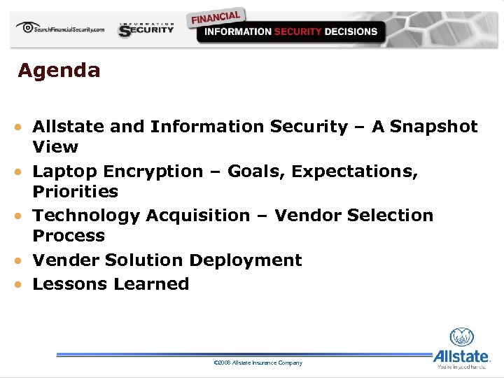 Agenda • Allstate and Information Security – A Snapshot View • Laptop Encryption –