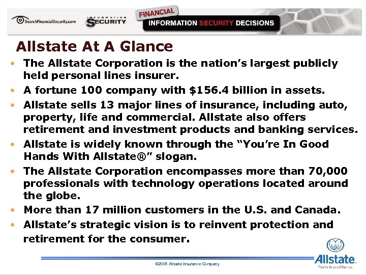 Allstate At A Glance • The Allstate Corporation is the nation’s largest publicly held