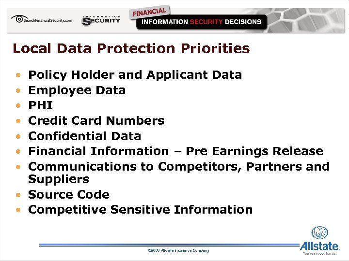 Local Data Protection Priorities • • Policy Holder and Applicant Data Employee Data PHI