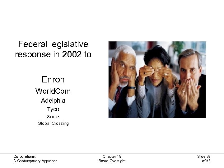 Federal legislative response in 2002 to Enron World. Com Adelphia Tyco Xerox Global Crossing