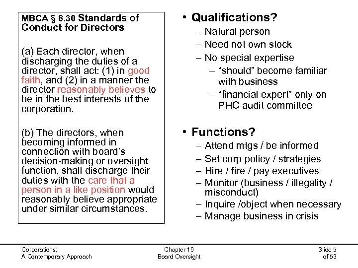  • Qualifications? MBCA § 8. 30 Standards of Conduct for Directors (a) Each