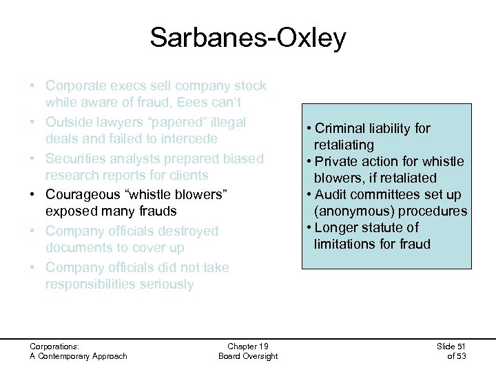 Sarbanes-Oxley • Corporate execs sell company stock while aware of fraud, Eees can’t •