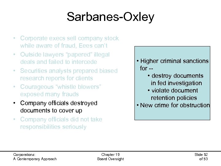 Sarbanes-Oxley • Corporate execs sell company stock while aware of fraud, Eees can’t •