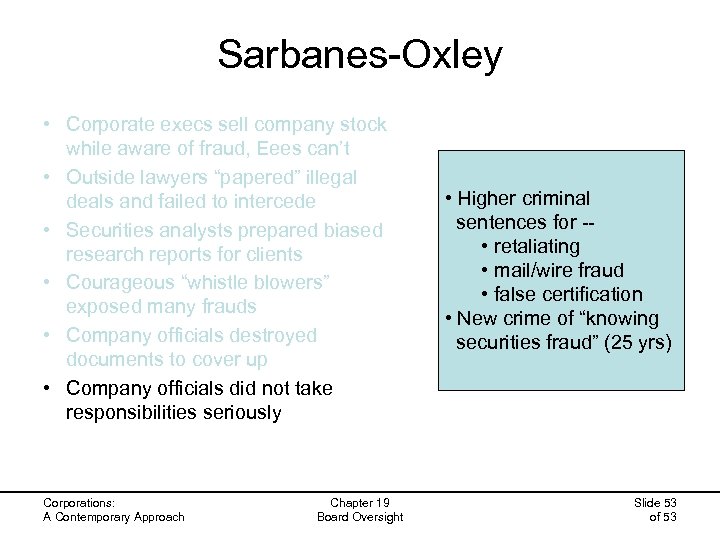 Sarbanes-Oxley • Corporate execs sell company stock while aware of fraud, Eees can’t •