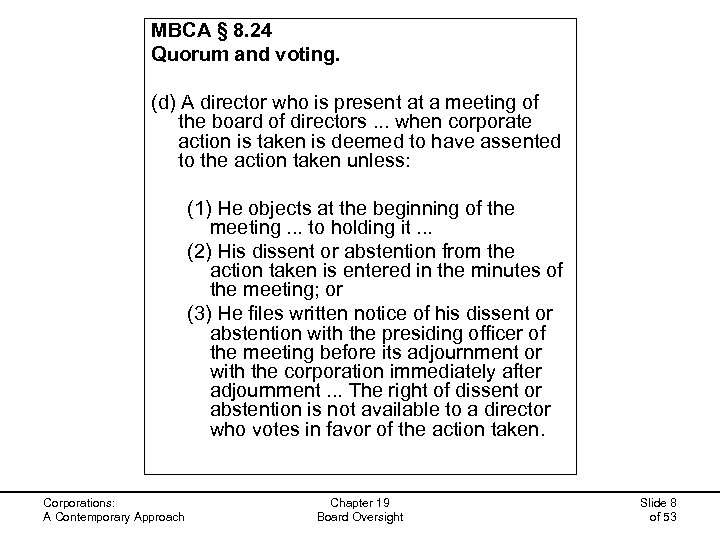 MBCA § 8. 24 Quorum and voting. (d) A director who is present at