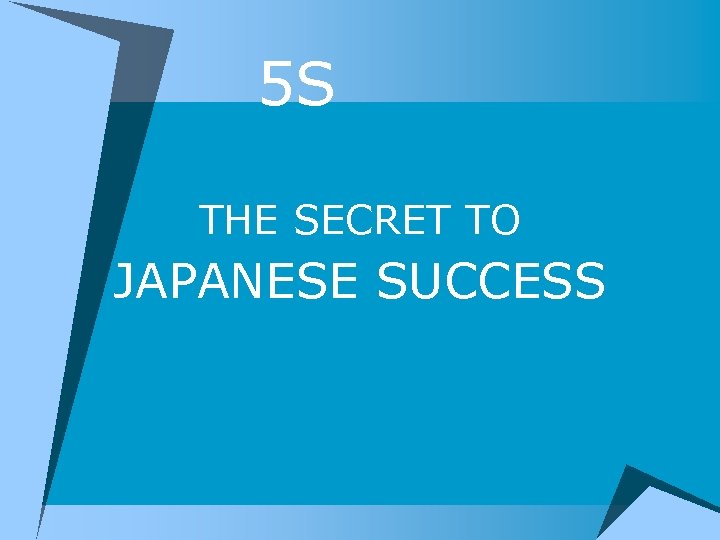 5 S THE SECRET TO JAPANESE SUCCESS 