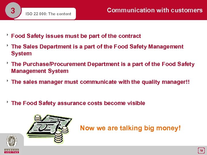 3 ISO 22 000: The content Communication with customers 8 Food Safety issues must
