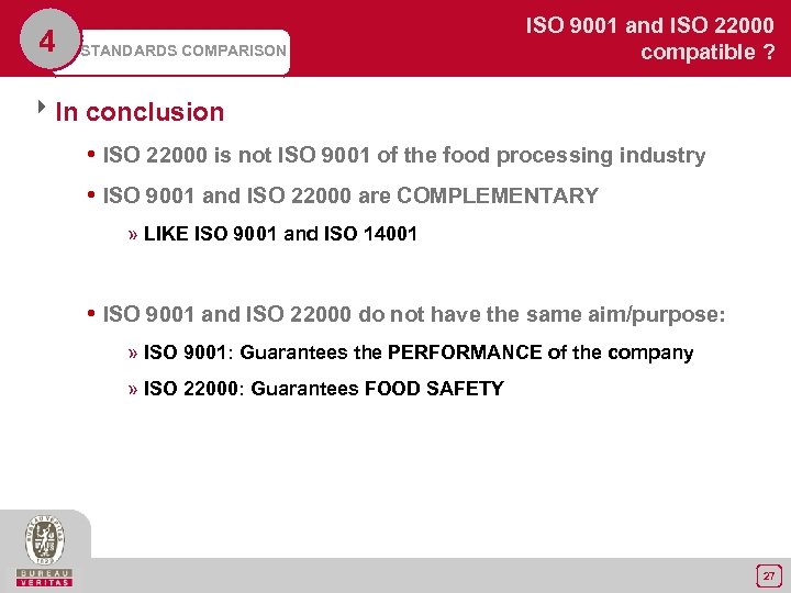 4 STANDARDS COMPARISON ISO 9001 and ISO 22000 compatible ? 8 In conclusion •