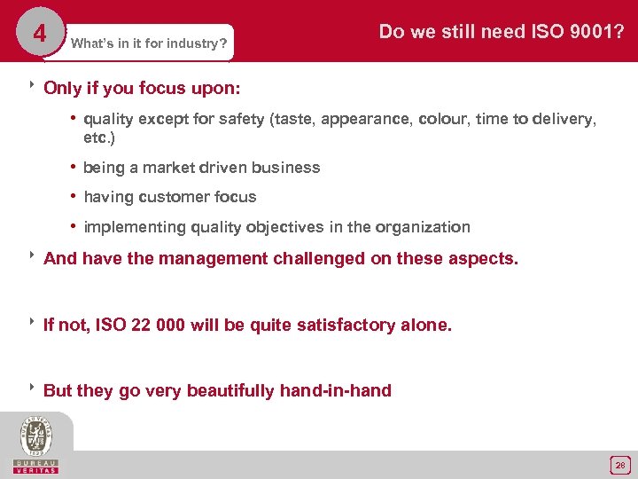 4 What’s in it for industry? Do we still need ISO 9001? 8 Only
