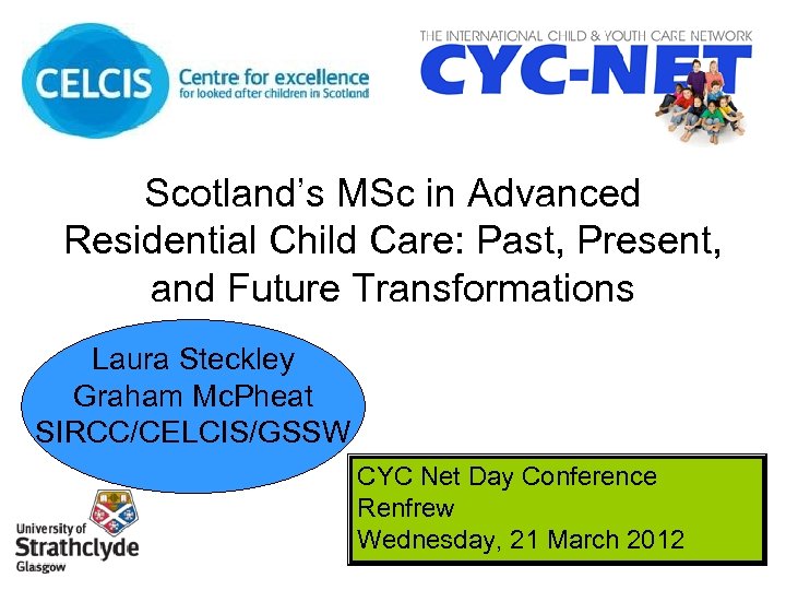 Scotland’s MSc in Advanced Residential Child Care: Past, Present, and Future Transformations Laura Steckley