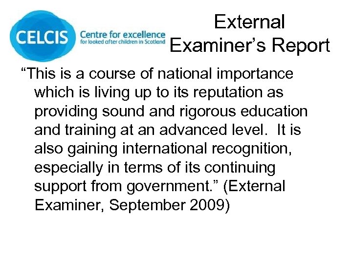 External Examiner’s Report “This is a course of national importance which is living up