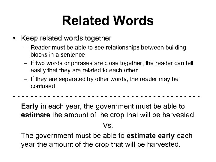 Related Words • Keep related words together – Reader must be able to see
