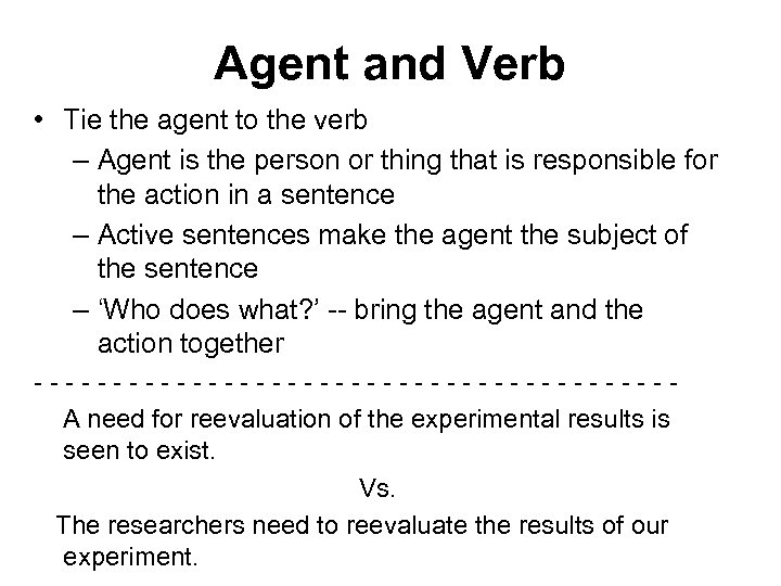 Agent and Verb • Tie the agent to the verb – Agent is the
