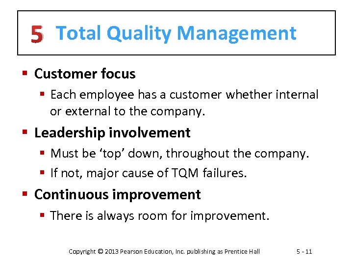 5 Total Quality Management § Customer focus § Each employee has a customer whether