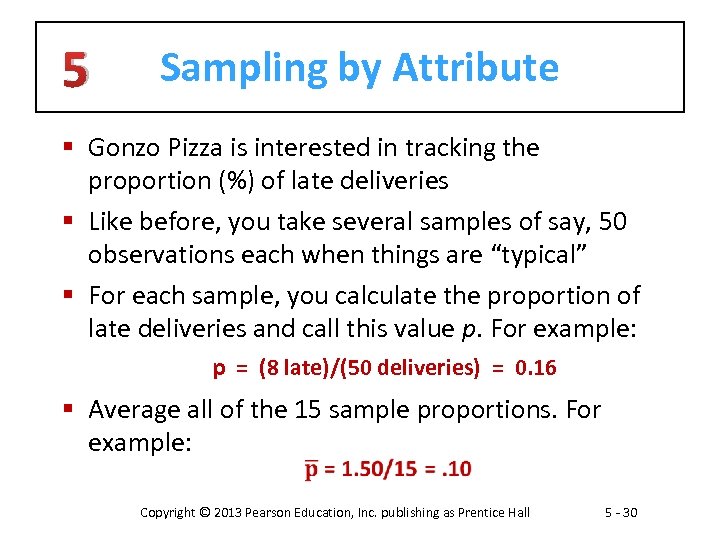 5 Sampling by Attribute § Gonzo Pizza is interested in tracking the proportion (%)