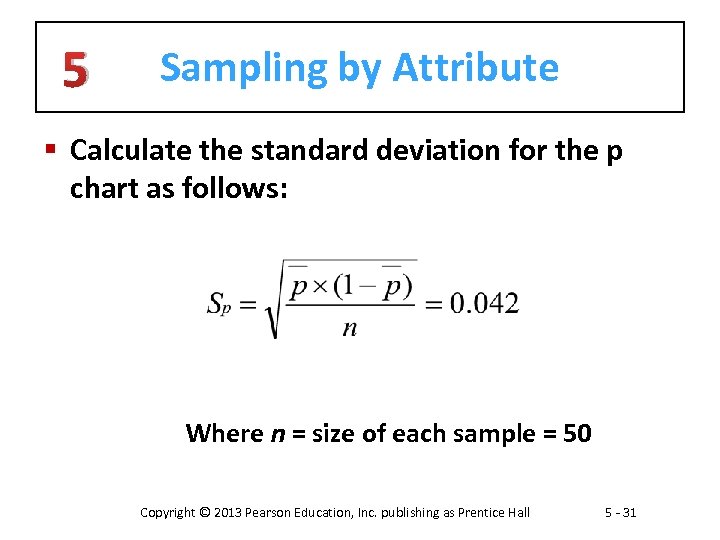 5 Sampling by Attribute § Calculate the standard deviation for the p chart as