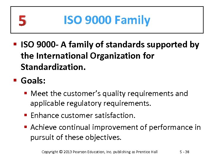 5 ISO 9000 Family § ISO 9000 - A family of standards supported by