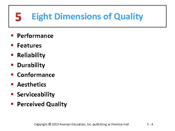 5 § § § § Eight Dimensions of Quality Performance Features Reliability Durability Conformance