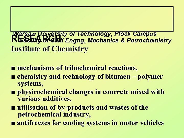 Warsaw University of Technology, Płock Campus RESEARCH Engng, Mechanics & Petrochemistry Faculty of Civil