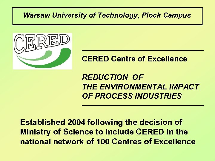 Warsaw University of Technology, Plock Campus ————————— CERED Centre of Excellence REDUCTION OF THE