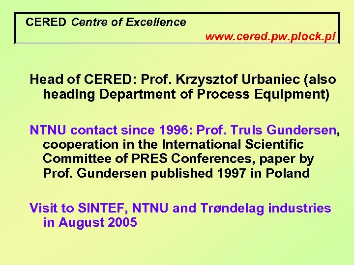 CERED Centre of Excellence www. cered. pw. plock. pl Head of CERED: Prof. Krzysztof