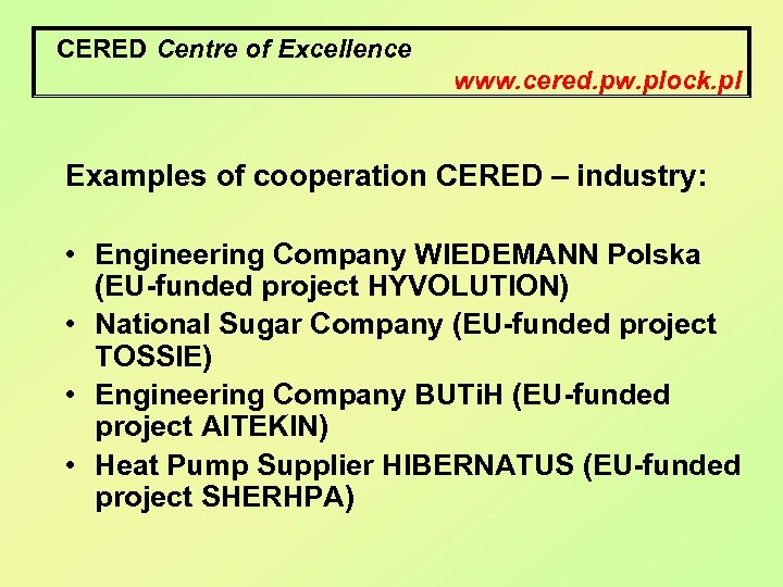 CERED Centre of Excellence www. cered. pw. plock. pl Examples of cooperation CERED –