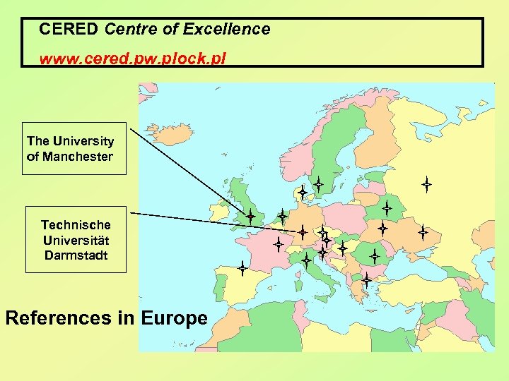 CERED Centre of Excellence www. cered. pw. plock. pl The University of Manchester Technische