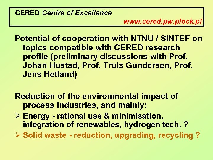 CERED Centre of Excellence www. cered. pw. plock. pl Potential of cooperation with NTNU