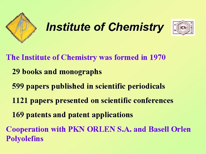 Institute of Chemistry The Institute of Chemistry was formed in 1970 29 books and
