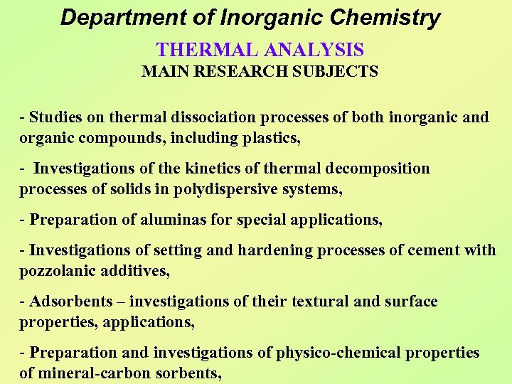 Department of Inorganic Chemistry THERMAL ANALYSIS MAIN RESEARCH SUBJECTS - Studies on thermal dissociation