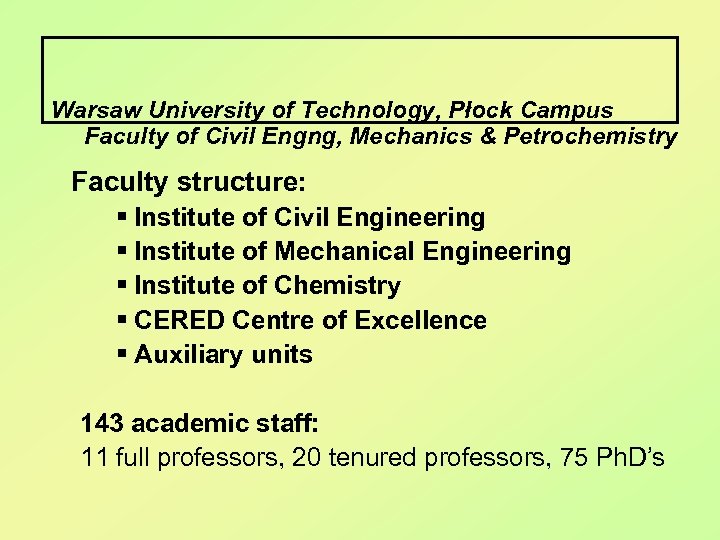 Warsaw University of Technology, Płock Campus Faculty of Civil Engng, Mechanics & Petrochemistry Faculty