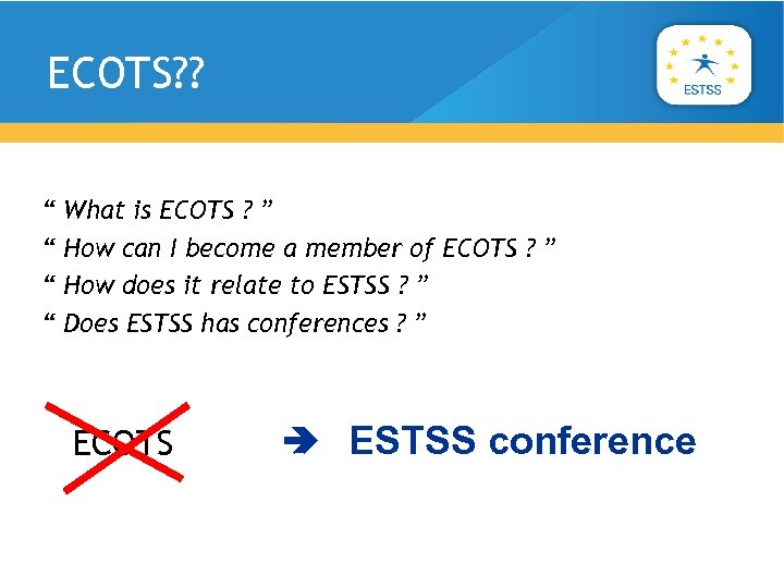 ECOTS? ? “ “ What is ECOTS ? ” How can I become a