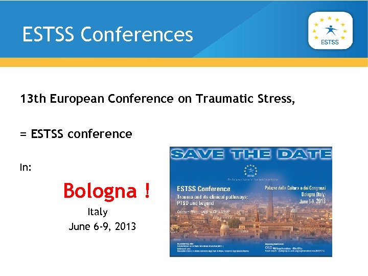 ESTSS Conferences 13 th European Conference on Traumatic Stress, = ESTSS conference In: Bologna