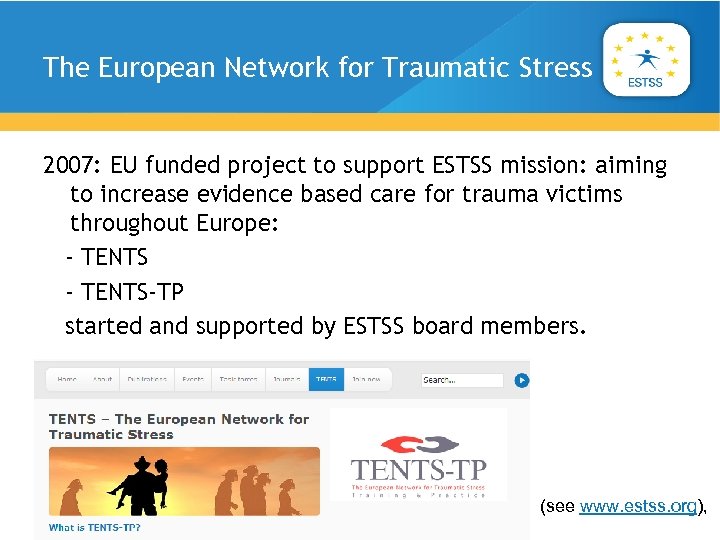 The European Network for Traumatic Stress 2007: EU funded project to support ESTSS mission: