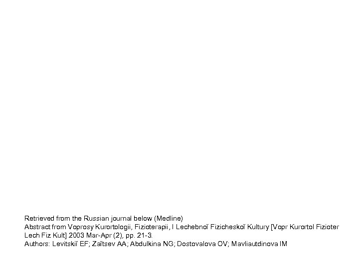 Retrieved from the Russian journal below (Medline) Abstract from Voprosy Kurortologii, Fizioterapii, I Lechebnoĭ